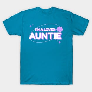 I’m A Loved Auntie T-Shirt